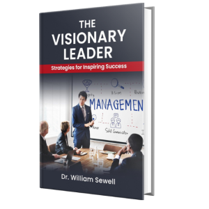 The Visionary Leader: Strategies for Inspiring Success